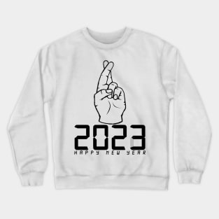 Happy New Year 2023 - Finger Crossed Crewneck Sweatshirt